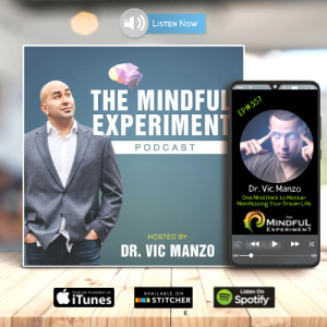 EP#357 - One Mind Hack to Master Manifesting Your Dream Life