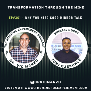 EP#361 - Why You Need Good Mirror Talk with Guest: Tobi Ojekunle