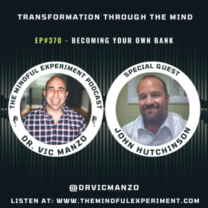 EP#370 - Becoming Your Own Bank with Guest: John ”Hutch” Hutchinson