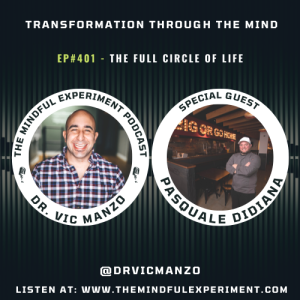 EP#401 - The Full Circle of Life with Guest: Pasquale DiDiana
