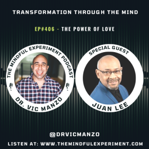 EP#406 - The Power of Love with Guest: Juan Lee