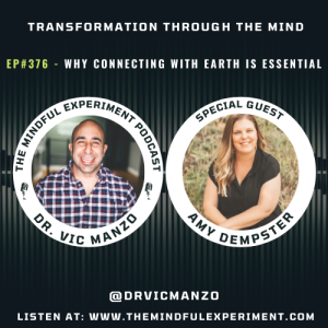 EP#376 - Why Connecting with Earth is Essential with Special Guest: Amy Dempster