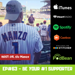 EP#63 - Be Your #1 Supporter