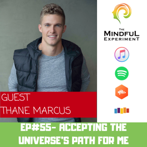 EP#55 - Accepting the Universe's Path