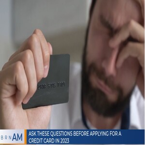 BRN AM | Ask These Questions Before Applying for a Credit Card in 2023