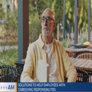 BRN AM | Solutions to help employees with caregiving responsibilities