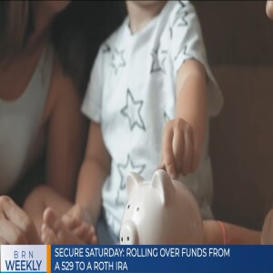 BRN Weekly #1192 |  SECURE Saturday: Rolling Over Funds from a 529 to a Roth IRA