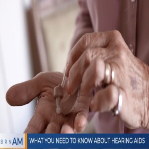 BRN AM #1209 | What you need to know about hearing aids