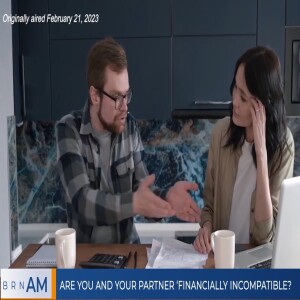 BRN AM #1210 | Are you and your partner ‘financially incompatible?’