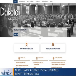 #BRNWeekly #1268 | North Dakota Closes its State Defined Benefit Pension Plan & More