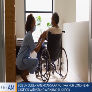 #BRNAM #1274 |  80% of Older Americans Cannot Pay for Long-Term Care or Withstand a Financial Shock