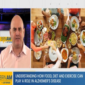 Understanding how food, diet and exercise can play a role in Alzheimer's Disease