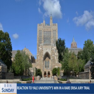 #BRNAM #1323 | Reaction To Yale University’s Victory in a rate ERISA Jury Trial