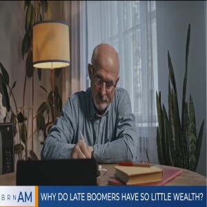 #BRNAM #1333 |  Why Do Late Boomers Have So Little Wealth?