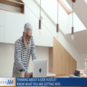 BRN AM | Thinking about a Side Hustle? Know what you are getting into