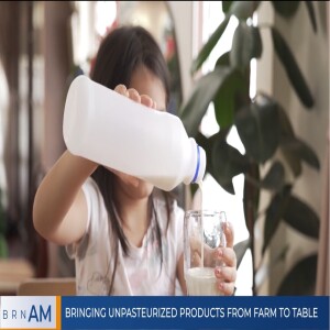 #BRNAM #1448 | Bringing unpasteurized products from farm to table