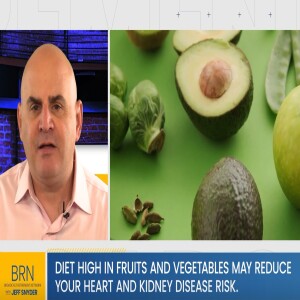 A Diet High in Fruits and Vegetables may reduce your Heart and Kidney Disease Risk