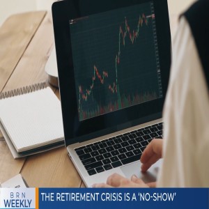 BRN Weekly | The Retirement Crisis is a ‘No-Show’ & more