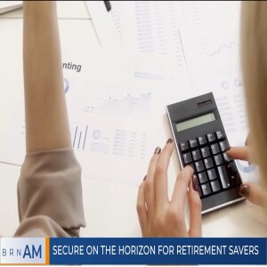 BRN AM |  SECURE on the horizon for retirement savers