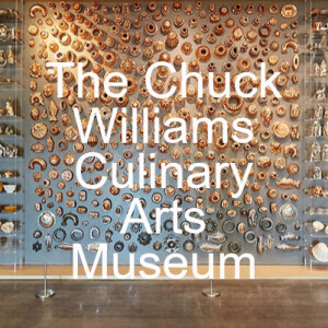 The Chuck Williams Culinary Arts Museum