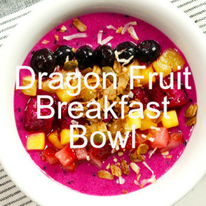 Dragon Fruit Breakfast Bowl