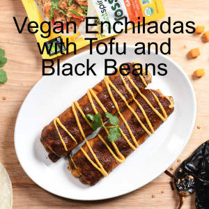 Vegan Enchiladas with Tofu, Black Beans, and Zucchini