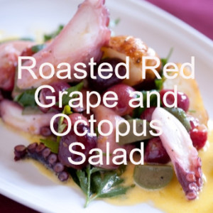 Roasted Red Grape, Octopus and Fingerling Potato Salad