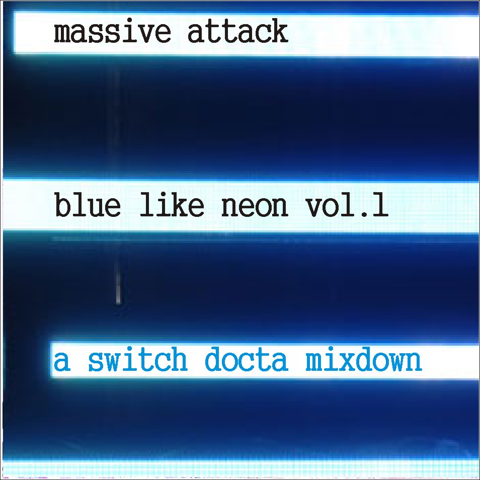 Massive Attack: Blue like neon Vol.1