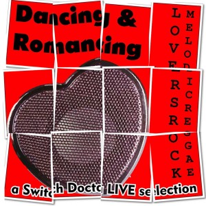 Dancing & Romancing (Lovers Rock and Melodic Reggae) [1976-2018]