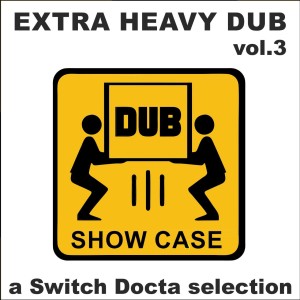 Extra Heavy Dub Vol. 3 [2014-2021]