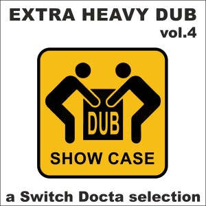 Extra Heavy Dub Vol. 4 [1996-2021]