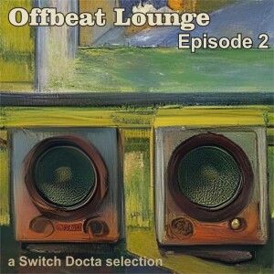 Offbeat Lounge Episode Two [1979-2018]