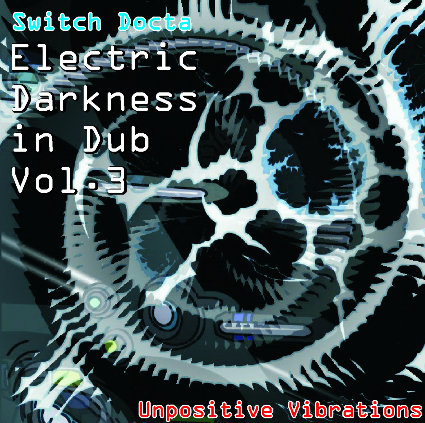 Electric Darkness in Dub Vol.3 (Unpositive Vibrations)