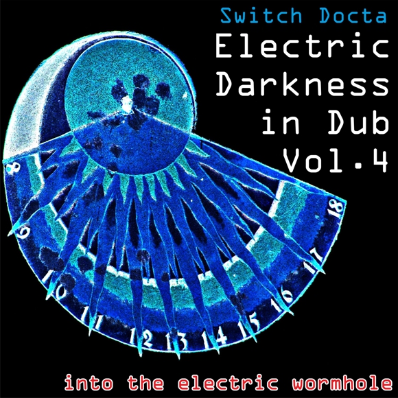 Electric Darkness in Dub Vol.4 (into the electric wormhole)