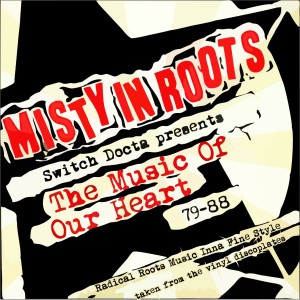 Misty in Roots - The Music Of Our Heart [1979-1988]