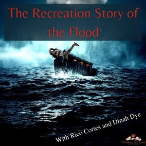 The Recreation Story of the Flood with Rico Cortes and Dinah Dye