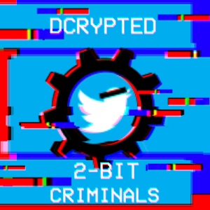 Ep 29 Twitter Heist: 2-BIT Criminals