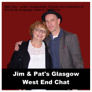 Billy Kay - writer, broadcaster, linguist and champion of the Scots language chats to Jim Byrne