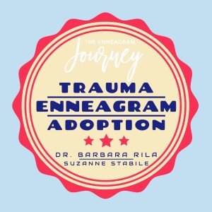 The Enneagram, Trauma, and Adoption