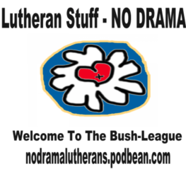 Lutheran Stuff - NO DRAMA