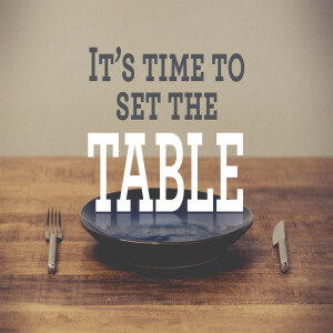It’s Time to Set the Table