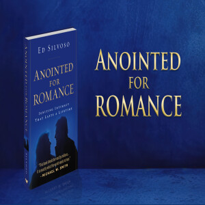 Guest Speaker: Ed Silvoso - Anointed for Romance