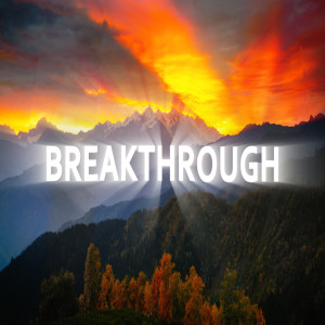 Breakthrough Part 4