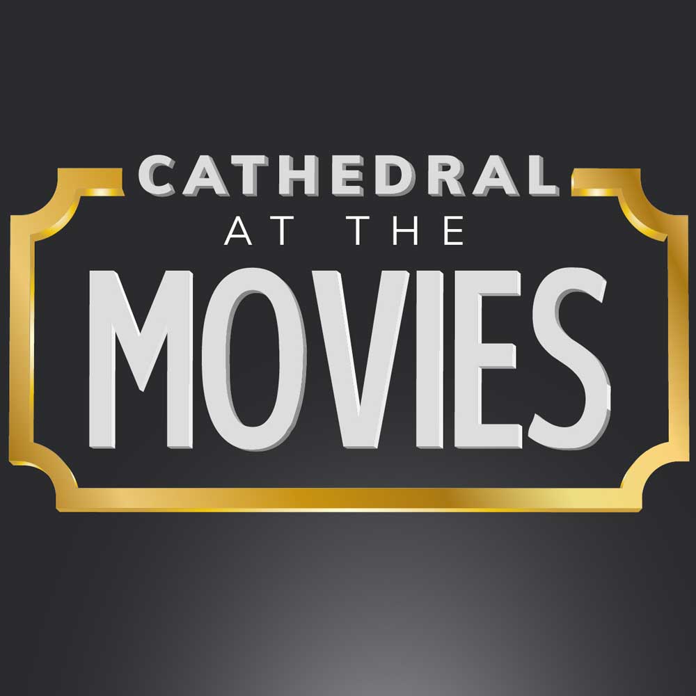 Cathedral at the Movies 2018 Part 1