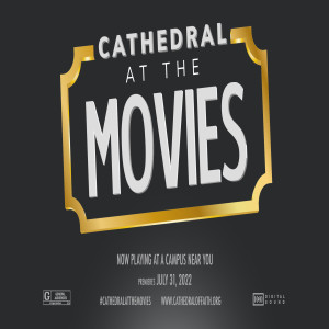 Cathedral at the Movies (2022) Part 3