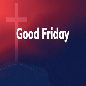 Cathedral of Faith’s Good Friday 2023