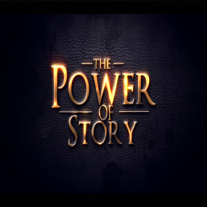 The Power of Story Part 2