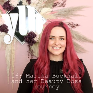 56: Marika Bucknall and her Beauty Boss Journey