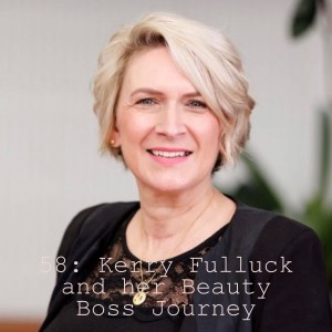 58: Kerry Fulluck and her Beauty Boss Journey