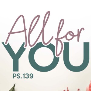 All For You | Women's Conference Session 4